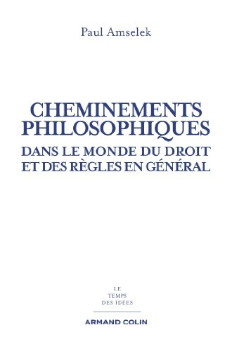 Cheminements philosophiques : dans le monde du droit et des règles en général