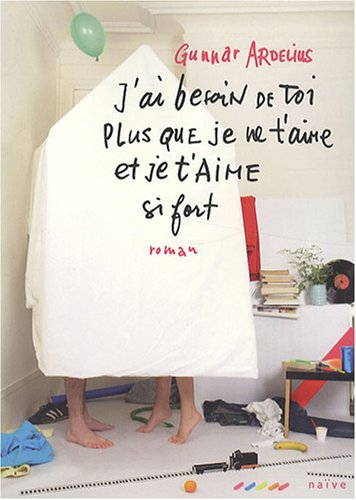 J'ai besoin de toi plus que je ne t'aime et je t'aime si fort