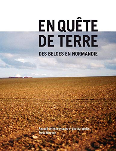 En quête de terre : des Belges en Normandie