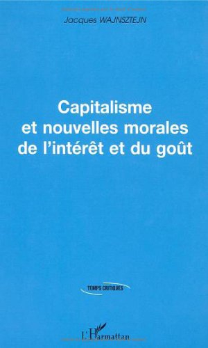 Capitalisme et nouvelles morales de l'intérêt et du goût