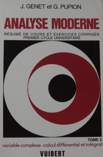 Analyse moderne. Vol. 2. Fonctions d'une variable complexe, intégration, calcul différentiel, équati
