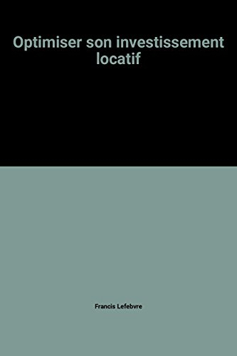 Optimiser son investissement locatif