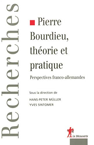 Pierre Bourdieu, théorie et pratique : perspectives franco-allemandes