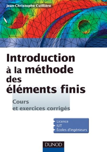 Introduction à la méthode des éléments finis : cours et exercices corrigés
