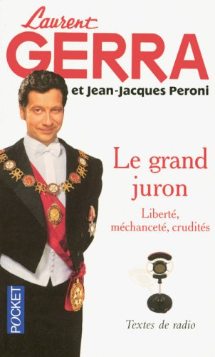 Le grand juron : liberté, méchanceté, crudités : textes de radio