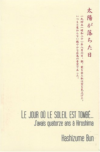 Le jour où le soleil est tombé... : j'avais quatorze ans à Hiroshima