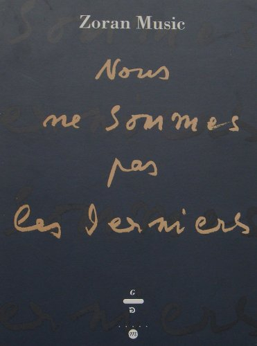 Nous ne sommes pas les derniers : cycles gravés, de 1970 à 1975 par Zoran Music, exposition, Musée G