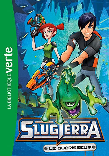 Slugterra. Vol. 3. Le guérisseur
