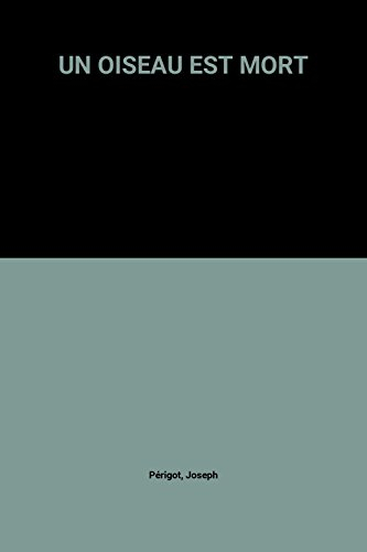 Un Oiseau est mort