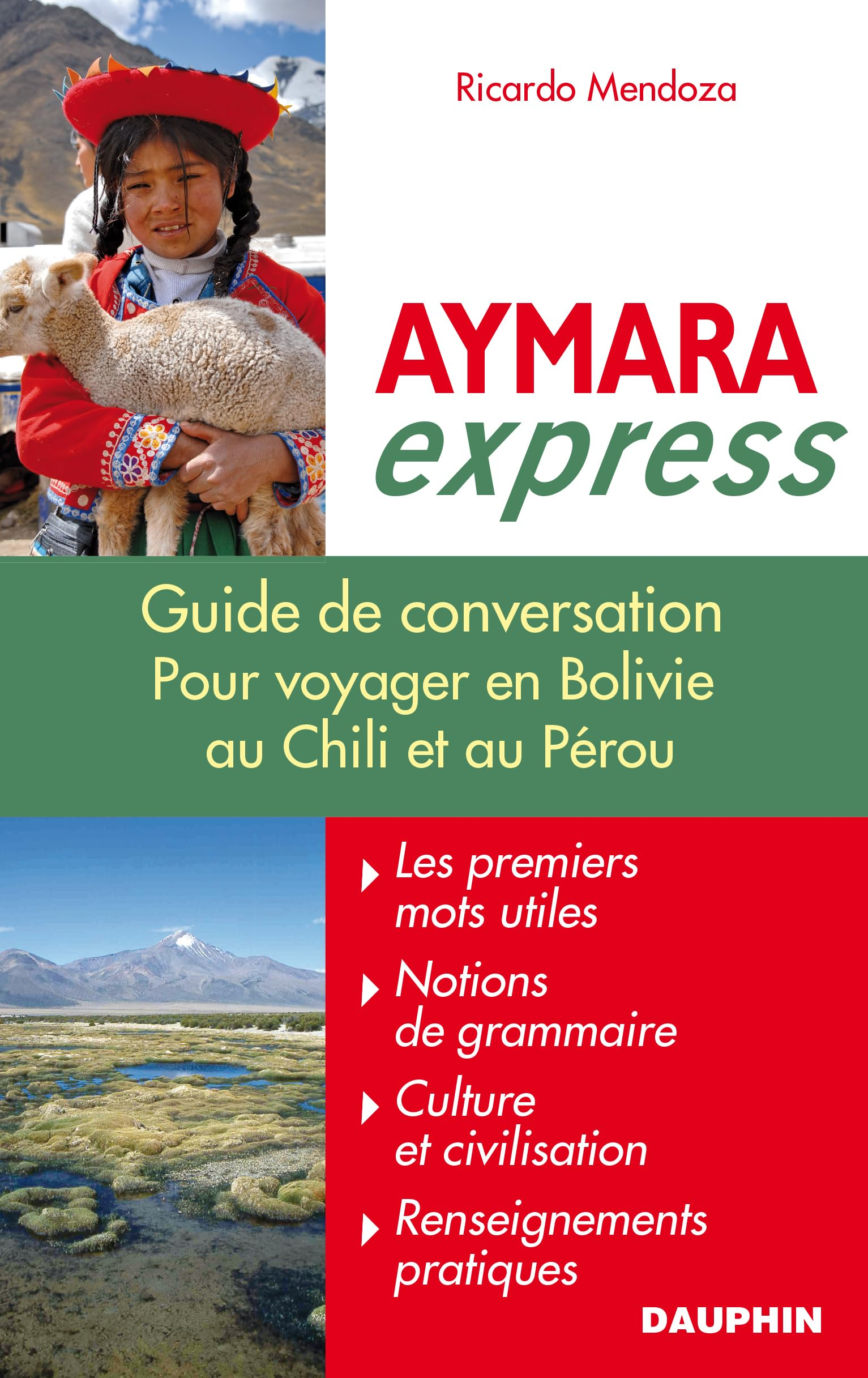 Aymara express : pour voyager en Bolivie, au Pérou et au Chili : guide de conversation, les premiers
