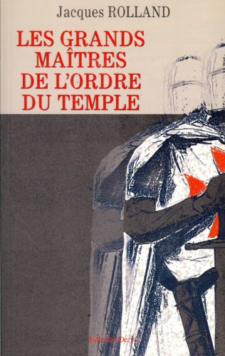 Les grands maîtres de l'ordre du Temple