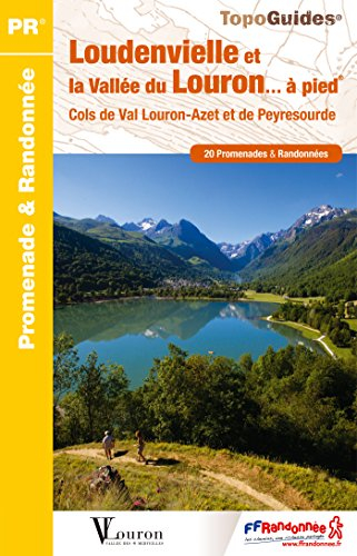 Loudenvielle et la vallée du Louron... à pied : cols de val Louron-Azet et de Peyresourde : 20 prome