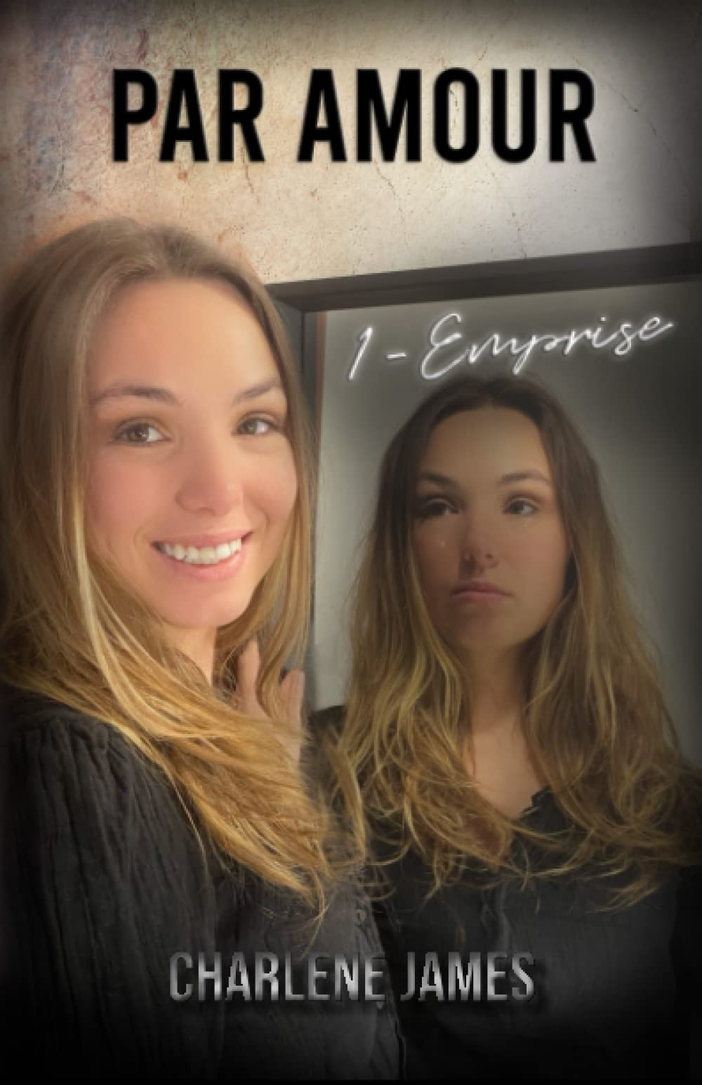 Par amour: 1- Emprise