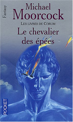 Les livres de Corum. Vol. 1. Le chevalier des épées