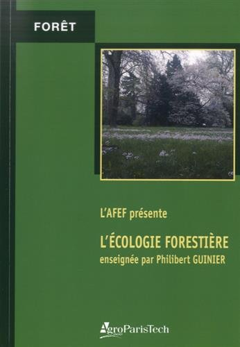 L'écologie forestière enseignée par Philibert Guinier suivie par Le forestier devant la phytosociolo