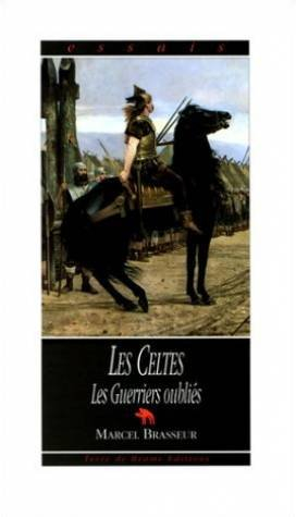 Les Celtes. Vol. 3. Les guerriers oubliés