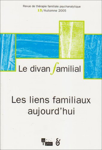 Divan familial (Le), n° 15. Les liens familiaux aujourd'hui