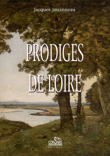 Prodiges de Loire : récits d'évènements extraordinaires, débutant, se déroulant ou finissant en terr