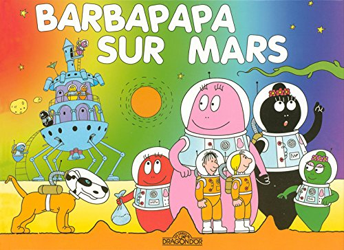Les aventures de Barbapapa. Vol. 2005. Barbapapa sur Mars