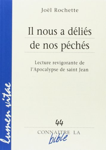 Il nous a déliés de nos péchés : lecture revigorante de l'Apocalypse de saint Jean