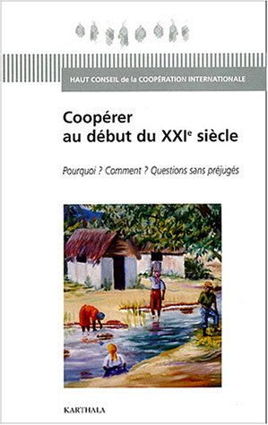 Coopérer au début du XXIe siècle : pourquoi ? Comment ? Questions sans préjugés : actes de la confér