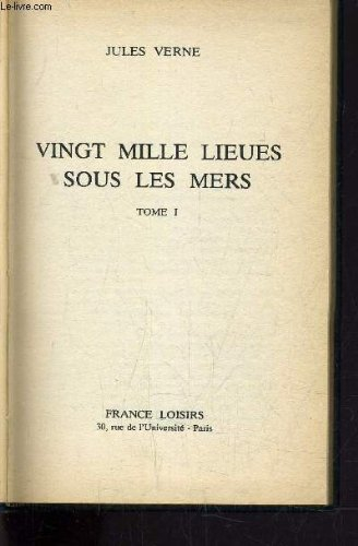 Vingt mille lieues sous les mers. Vol. 1. Tour du monde sous-marin