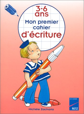 Mon premier cahier d'écriture : 3-6 ans