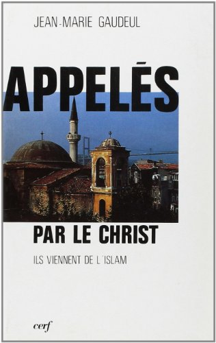 Appelés par le Christ, ils viennent de l'islam