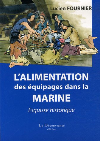 L'alimentation des équipages dans la marine : esquisse historique