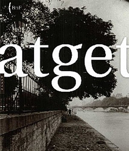 Atget, une rétrospective : exposition, Paris, Bibliothèque nationale de France, 27 mars-1er juilllet