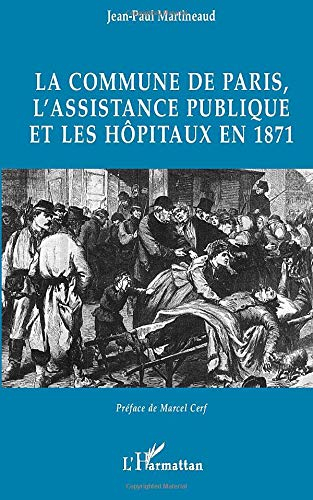 La Commune de Paris, l'Assistance publique et les hôpitaux en 1871
