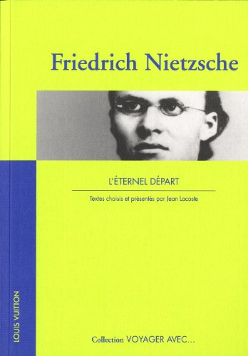 Friedrich Nietzsche : l'éternel départ