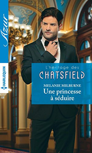 Une princesse à séduire : l'héritage des Chatsfield