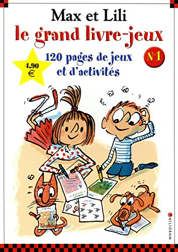 Max et Lili, le grand livre-jeux : 120 pages de jeux et d'activités. Vol. 1