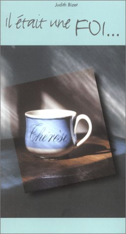 Il était une foi...
