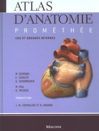 Atlas d'anatomie Prométhée. Vol. 2. Cou et organes internes