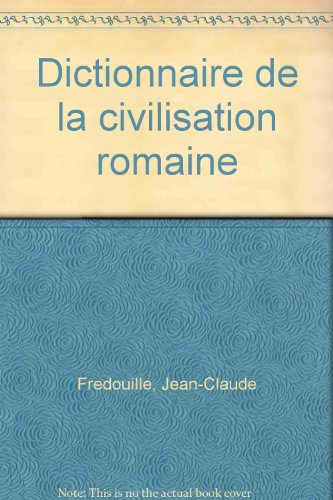 Dictionnaire de la civilisation romaine