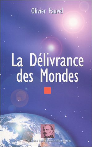 La délivrance des mondes