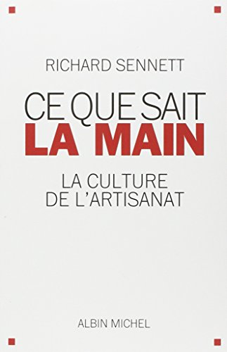 Ce que sait la main : la culture de l'artisanat