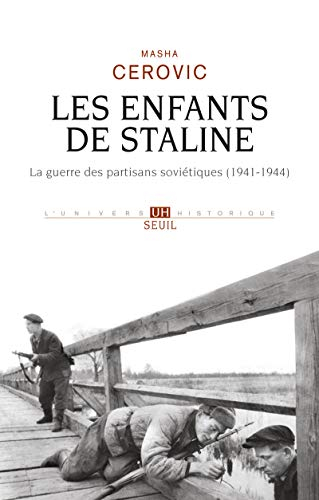 Les enfants de Staline : la guerre des partisans soviétiques (1941-1944)