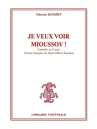 Je veux voir Mioussov !
