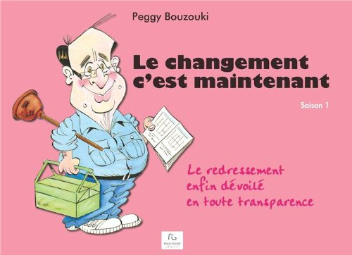 Le changement c'est maintenant. Le redressement enfin dévoilé en toute transparence : saison 1