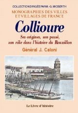 collioure. ses origines, son passe, son role dans l'histoire du roussillon