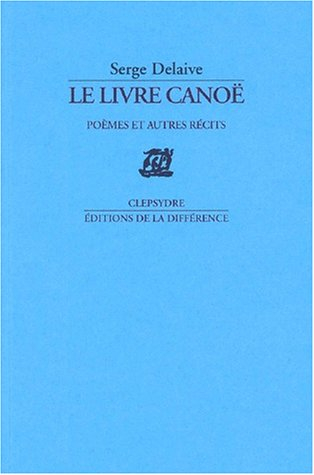 Le livre canoë : poèmes et autres récits