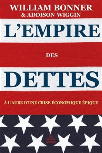 L'empire des dettes : à l'aube d'une crise économique épique