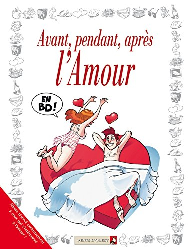 Avant, pendant, après l'amour : en BD