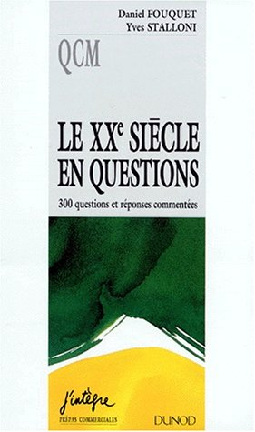 Le XXe siècle en questions : 300 questions et réponses commentées