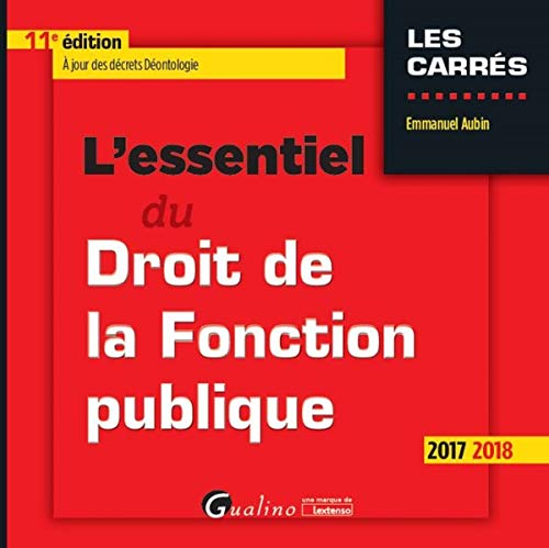 L'essentiel du droit de la fonction publique : 2017-2018