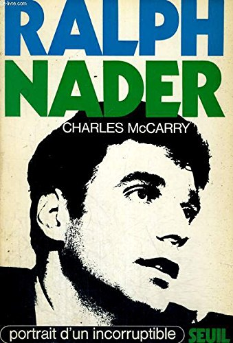 ralph nader : portrait d'un incorruptible