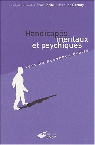 Handicapés mentaux et psychiques : vers de nouveaux droits